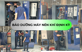 BẢO DƯỠNG MÁY NÉN KHÍ ĐỊNH KỲ